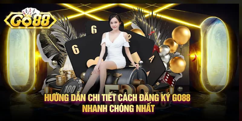 Đăng Ký GO88 - Khám Phá Thế Giới Game Đầy Hấp Dẫn 2 Các bước đăng ký GO88